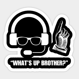 What's up Brother Sticker